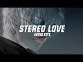 Stereo Love [ Audio Edit ] ||