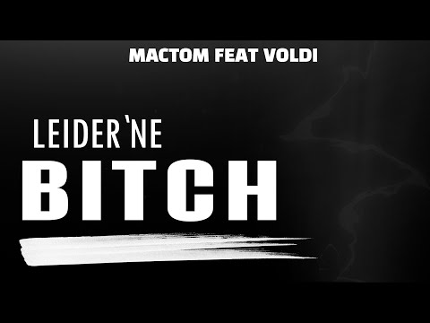 MacTom feat. Voldi - Leider 'ne Bitch
