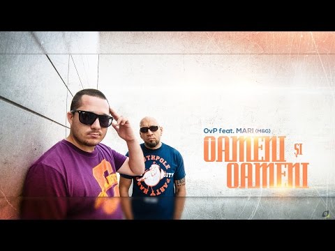 OvP Feat. Mari (M&G) - Oameni Si Oameni