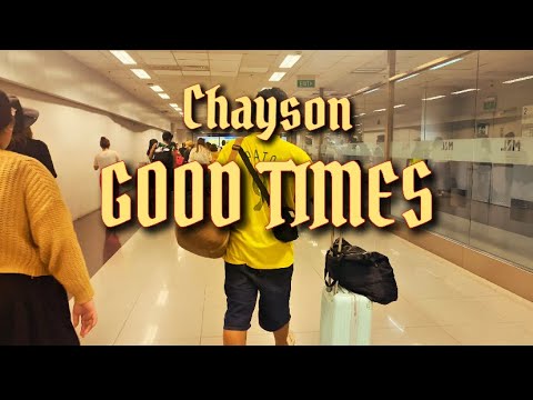 CHAYSON - GOOD TIMES ( MUSIC VIDEO )