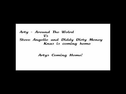 Arty Vs Steve Angello Vs Diddy Dirty Money - Knas Is Coming Around The World