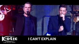 K-otic - I Can&#39;t Explain (Live in de HMH 2016)