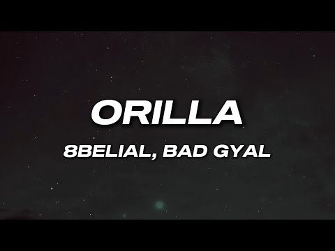 8belial, Bad Gyal - Orilla (Letra)