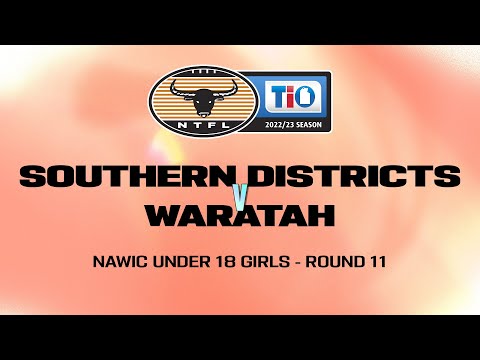 Southern Districts vs Waratah: 2022/23 NAWIC Under 18 Girls - Round 11