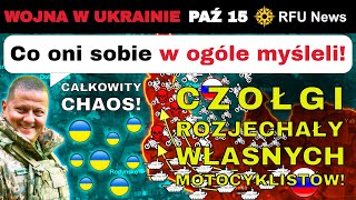 15 PAŹ: Ukraińcy BRUTALNIE Odparli Rosyjski Atak z 50 Czołgami i 50 Motocyklami! | RFU News