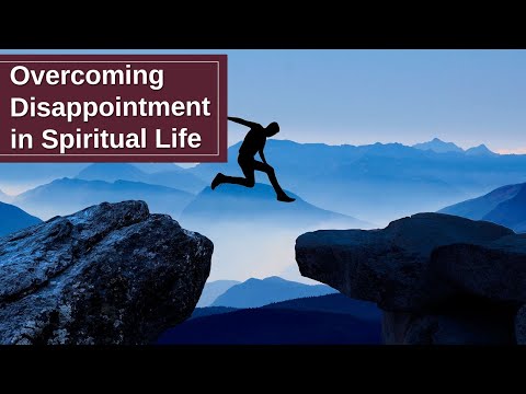 Overcoming Disappointment in Spiritual Life