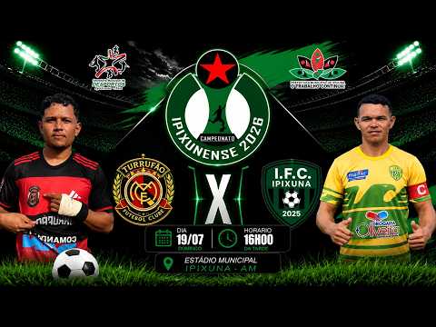 TURRUFÃO X IPIXUNA FC