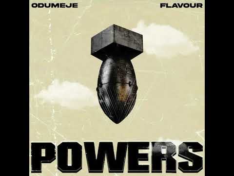 Odumeje Ft Flavour – Powers