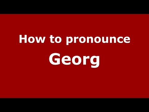 How to pronounce Georg