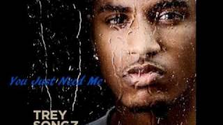 17 You Just Need Me - Trey Songz - Passion Pain &amp; Pleasure