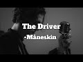 THE DRIVER - Måneskin (Lyrics)