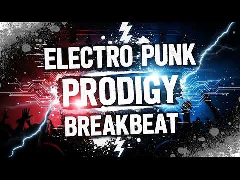 THE PRODIGY STYLE BREAKBEAT ELECTRO PUNK