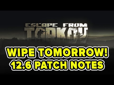 WIPE TOMORROW! 12.6 PATCH NOTES | Escape from Tarkov | TweaK