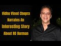Vidhu Vinod Chopra On Music Director RD Burman