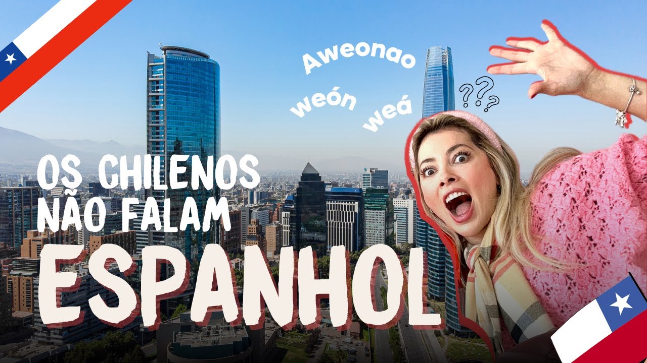 Palavras que apenas os chilenos falam | Dicionário de chilenismos, o espanhol chileno!
