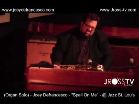James Ross @ Joey Defrancesco - "Spell On Me" - (Organ Solo) - Jazz St. Louis - www.Jross-tv.com