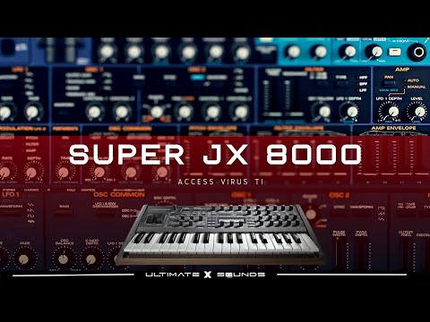 Super JX 8000 🎹 🎧Access Virus Ti Patches • TRAILER