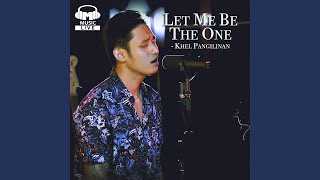 Let Me Be the One