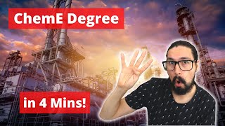 Chemical Engineering Degree in 4 minuts  - or less