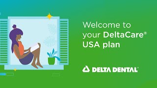 Welcome to Your DeltaCare USA Plan | Delta Dental Insurance