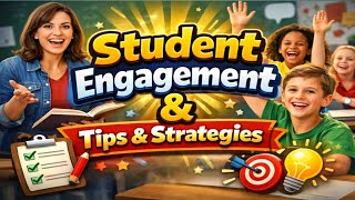 How to Increase Student Engagement in the Classroom | Proven Teaching Strategies