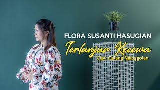 Download lagu Flora Susanti Hasugian - Terlanjur Kecewa mp3