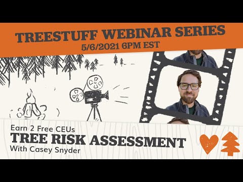 Tree Risk Assessment Qualification Prep Webinar - LIVE with Casey Snyder