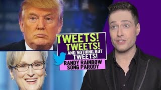 TWEETS, TWEETS &amp; NOTHING BUT TWEETS - Randy Rainbow Song Parody
