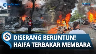 SERANGAN BERUNTUN 100 Rudal Hizbullah ke Kota Terbesar Israel, Tembus Haifa dalam 5 Menit