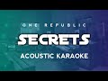 Secrets | One Republic | Acoustic Karaoke