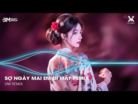 Sợ Ngày Mai Em Đi Mất Remix 🎼 Nhạc Remix Hot TikTok Triệu View 2025 - Nhạc Remix Hay Nhất 2025