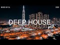 Deep House 2025 Deep House Beats Behind The City Lights Mixed By DL Music