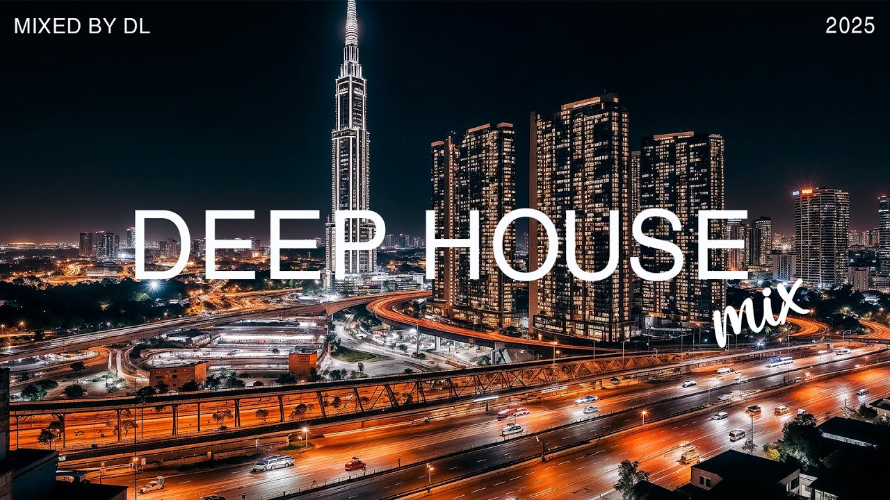Deep House 2025 ✨  Deep House Beats Behind the City Lights | Mixed By DL Music