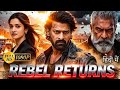 Rebel Returns 2025 Full Hindi Dubbed Movie Prabhas Tamannaah South Action Blockbuster HD