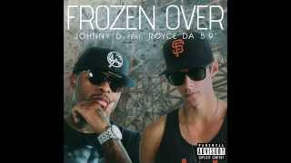 Johnny D - Frozen Over (feat. Royce da 5'9