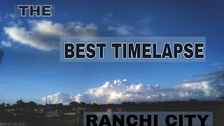 preview picture of video 'The best timelapse of (RANCHI) City.'