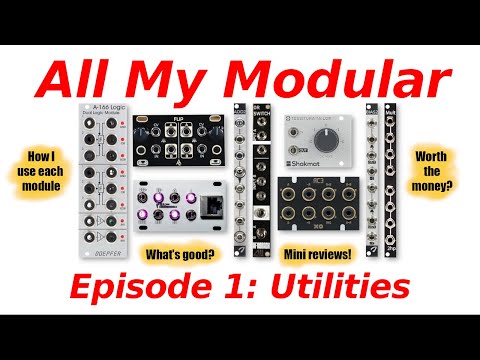 All My Modular - Episode 1: Utilities