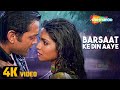 बरसात के दिन आए Barsaat Ke Din Aaye Barsaat Bobby Deol Priyanka Chopra 4K Vi