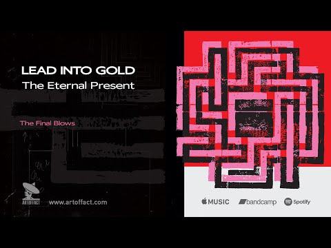 LEAD INTO GOLD: "The Final Blows" from The Eternal Present #ARTOFFACT #industrial #PaulBarker