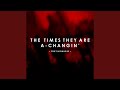 The Times They Are A-Changin' (Radio Edit)