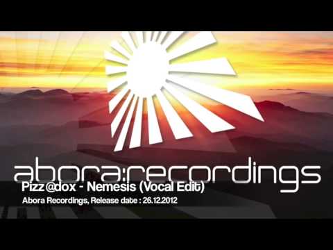 Pizz@dox - Nemesis (Vocal Edit) [Abora Recordings]