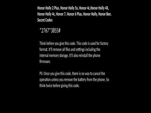 Honor 2 Plus, Honor 5x, 4c,Honor 4X, Honor 4c, Honor 7,Secret codes