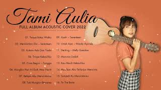 Download lagu Tami Aulia Full Album 2022 | Tanpa Batas Waktu, Memikirkan Dia mp3