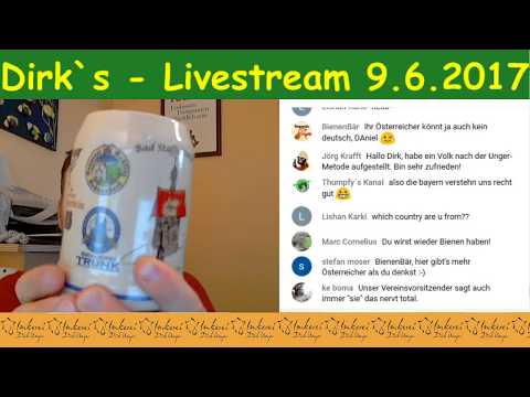 Dirk`s Livestream 9.6.2017