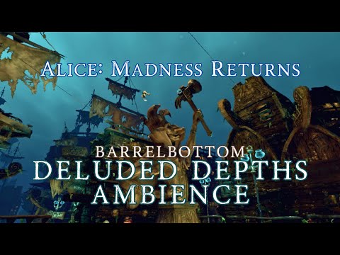 Alice: Madness Returns | Deluded Depths (Barrelbottom) | Thematic Ambience