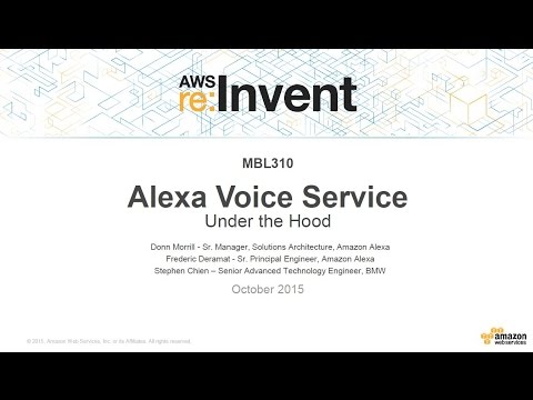 AWS re:Invent 2015 | (MBL310) Alexa Voice Service...