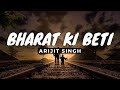 BHARAT KI BETI LYRICS Arijit Singh Gunjan Saxena Lyrics Maker