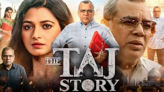 The Taj Story 2025 Movie | Paresh Rawal | Zakir Hussain | Namit Das | Story Review & Analysis
