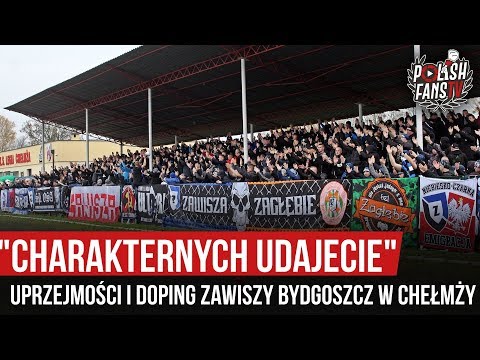 "CHARAKTERNYCH UDAJECIE" - uprzejmości i doping Zawiszy Bydgoszcz w Chełmży (09.11.2019 r.)