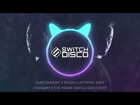 DUKE DUMONT X KIESZA X LEFTWING KODY - HIDEAWAY X THE POWER (SWITCH DISCO EDIT)